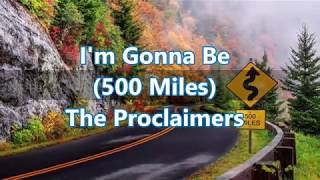 I&#39;m Gonna Be (500 Miles)  - The Proclaimers(LyricsHQ)