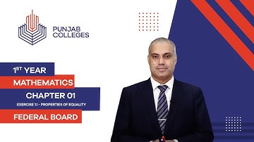 PGC Lectures-Inter Part 1-Federal Board-Mathematics-Chapter 1-Ex.1.1:Lect # 2.Properties of Equality
