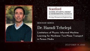 Dr. Hamdi Tchelepi: Limitations of Physics Informed Machine Learning for Nonlinear Two-Phase...