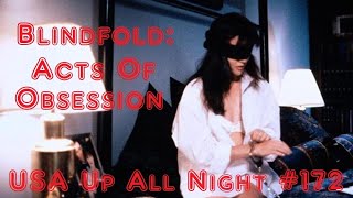 Up All Night Review #172: Blindfold: Acts Of Obsession