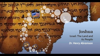 Who Was Joshua? Israel: The Land and its People, Part II by Dr. Henry Abramson
