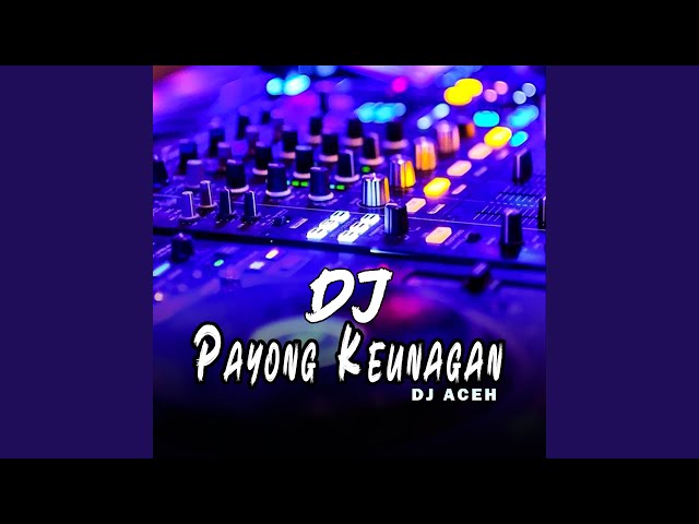 DJ Payong Keunangan (Remix Aceh) class=
