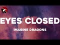 Imagine Dragons Eyes Closed Lyrics mp3