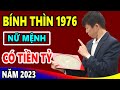 Vận Mệnh Tử Vi 2023 Bính Thìn 1976 Nữ Mạng, May Mắn Chạm Đỉnh, Làm 1 Hưởng 10, Giàu Có Khó Ai Bằng