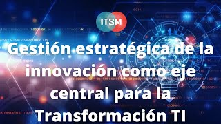ITSM RD - Gestión estratégica de la innovación como eje central para la Transformación TI