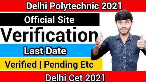 Delhi Polytechnic 2021 : Document Verification Last Date | Verified & Pending Etc : Delhi Cet 2021