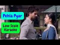 Pehla pyar low scale karaoke  kabir singh  armaan malik  real low scale karaoke