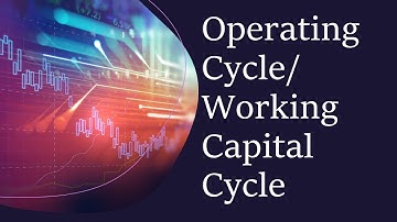 What is Working Capital cycle or operating cycle