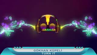 Gökhan Küpeli | Turn It