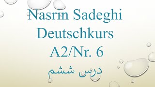 Deutschkurs A2/ Nr.6     درس ششم کلاس زبان آلمانی