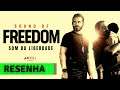 SOM DA LIBERDADE [RESENHA]