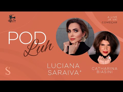 O melhor do Pod Luh com Luciana Saraiva.
