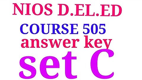NIOS D.EL.ED course 505 set C answer key