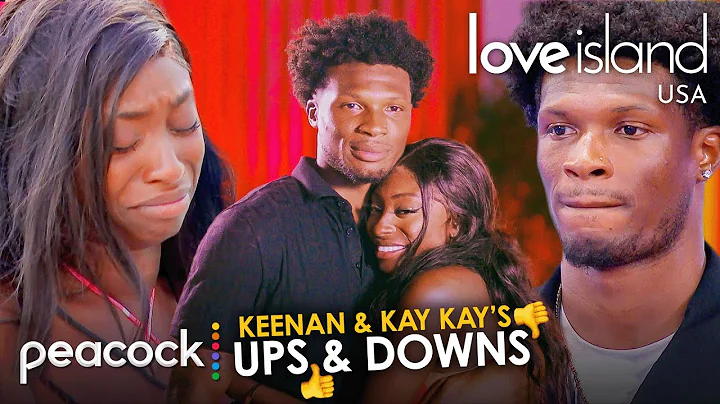 Keenan and Kay Kay’s Relationship Rollercoaster | Love Island USA on Peacock