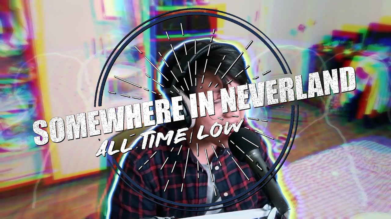Somewhere in Neverland - All Time Low | Shinji Arikawa Cover