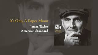 Video thumbnail of "American Standard: It's Only A Paper Moon | James Taylor"