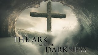 The Ark and the Darkness Official Trailer #1