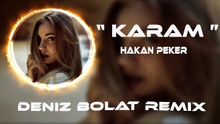 Hakan Peker - Karam ( Deniz Bolat Remix )