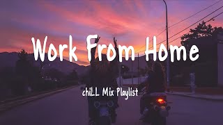 Work From Home - chiLL Mix Playlist image