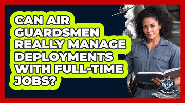 Can Air Guardsmen Really Manage Deployments With Full-time Jobs? - Air Guard Commanders