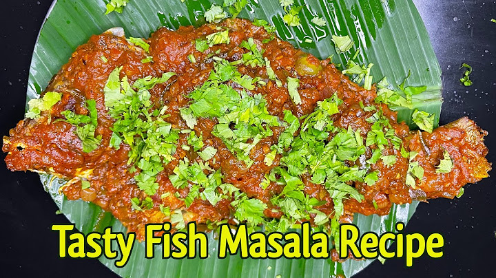 சுவையான மீன் மசாலா செய்முறை | Tasty Fish Masala Recipe: A Flavorful and Easy Seafood Dish