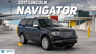 One Of The Most Underrated Luxury Family Cars Of 2019 | 2017 Lincoln Navigator | A Closer Look