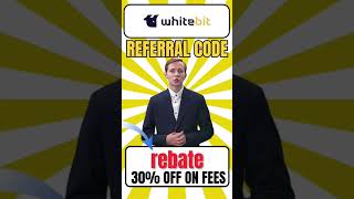 WhiteBIT Referral Code "rebate" Get 30% Off On Trading Fees