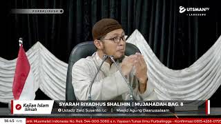 LIVE  Syarah Riyadhus Shalihin  | Mujahadah Bagian 8 - Ustadz Zaid Susanto, Lc