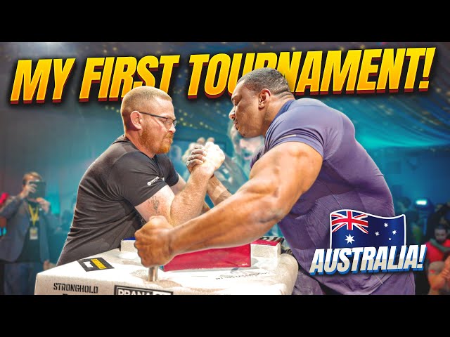 AUSTRALIA! MY FIRST ARM WRESTLING TOURNAMENT EXPERIENCE!