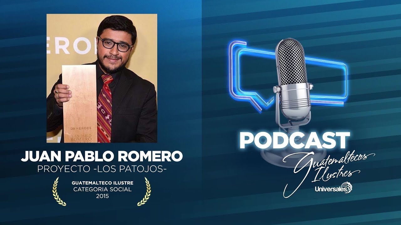 Podcast Guatemaltecos Ilustres - Juan Pablo Romero - YouTube
