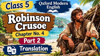 Class 5 chapter no 4 Robinson Crusoe part 2.Oxford modern English. Translation 