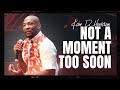 Not A Moment Too Soon | Pastor Keion Henderson
