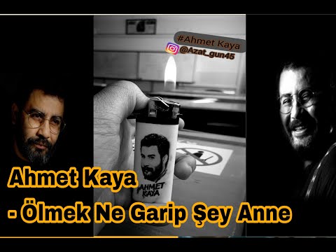 Ahmet Kaya, Ölmek Ne Garip Şey Anne