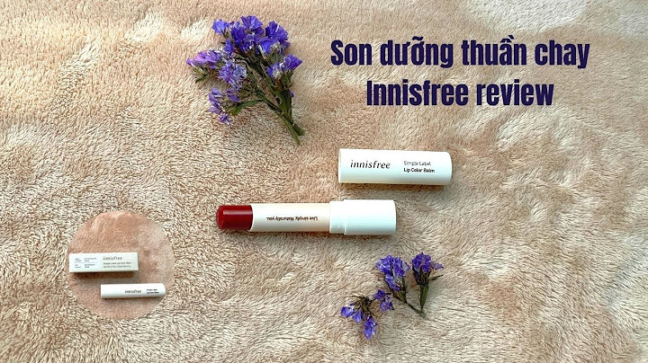 Review son dưỡng innisfree có màu năm 2024