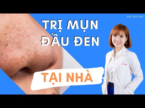 5 phương pháp trị mụn đầu đen tại nhà ai cũng nên biết | Dr Duyên