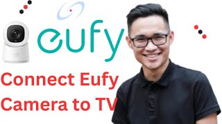 How to Connect Eufy Camera to TV in 2025 EASY GUIDE