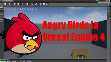ANGRY BIRDS IN UNREAL ENGINE 4 MECHANICS 3D