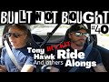 “Buckit Ride Alongs with Tony Hawk and others” Built Not Bought #40
