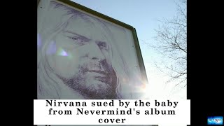 Nirvana Sued By The Baby From Neverminds Album Cover