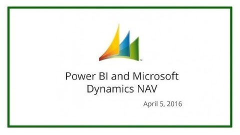 Power BI and Microsoft Dynamics NAV (April 5, 2016)