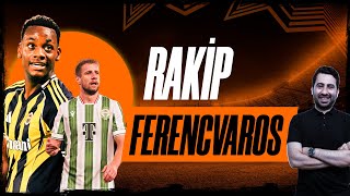 Fenerbahçe, Ferencvarosu Nasil Geçer? Yi̇ği̇t Efeye Forma Şansi, Muhtemel 11?