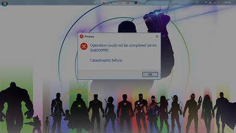4 Ways To Fix Printers Operation could not be completed (error 0x8000fff) | Catastrophic failure