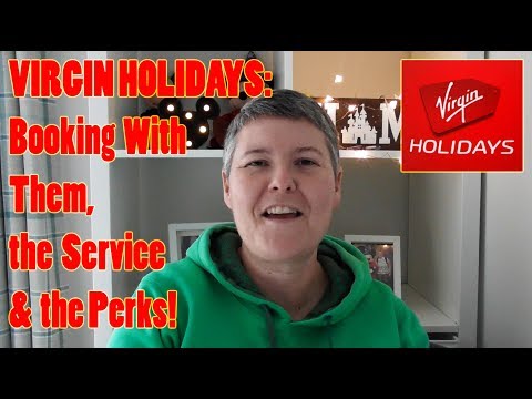 Virgin holidays: Booking With Them, the Service & the Perks.