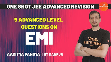 5 Advanced Level Questions on EMI 🔥 | One Shot JEE Advanced 2020 Revision | JEE Physics | Momentum
