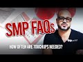 Smp faqs how often are touchups needed