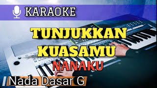Video thumbnail of "TUNJUKKAN KUASAMU (NANAKU) karaoke Rohani Kristen"