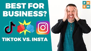 TikTok vs. Instagram For Business
