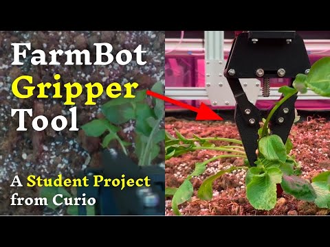 FarmBot Gripper Tool - A Student Project from Curio