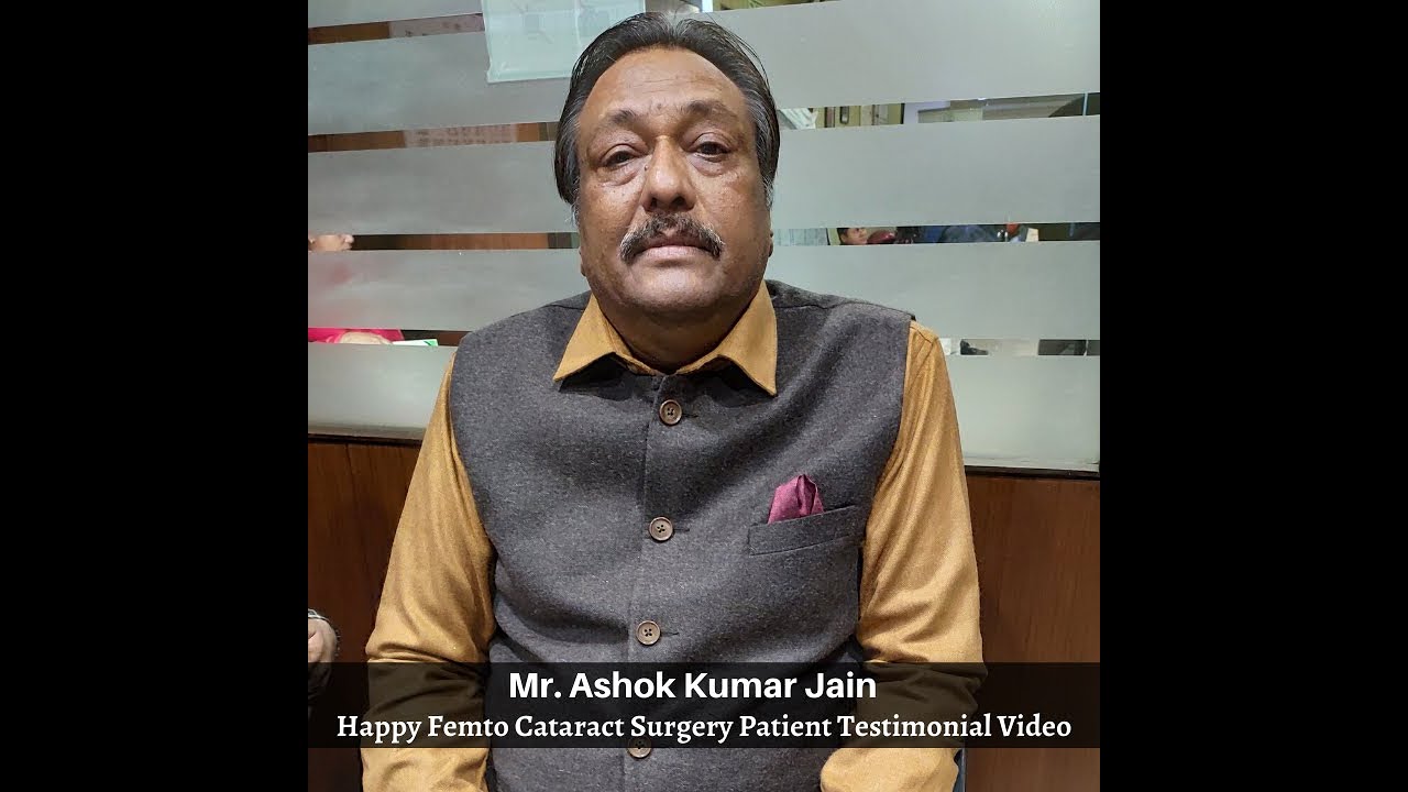 Mr. Ashok Kumar Jain Happy Cataract Patient Testimonial Video in