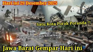 JABAR GEMPAR 29-12-2025 : BARU SAJA BAK TORNADO PORAK PORANDA SATU KOTA, RATUSAN RUMAH HANCUR